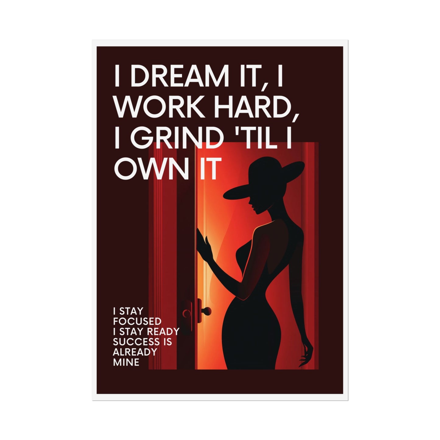 Motivationsposter „I Dream It, I Work Hard, I Grind 'Til I Own It"